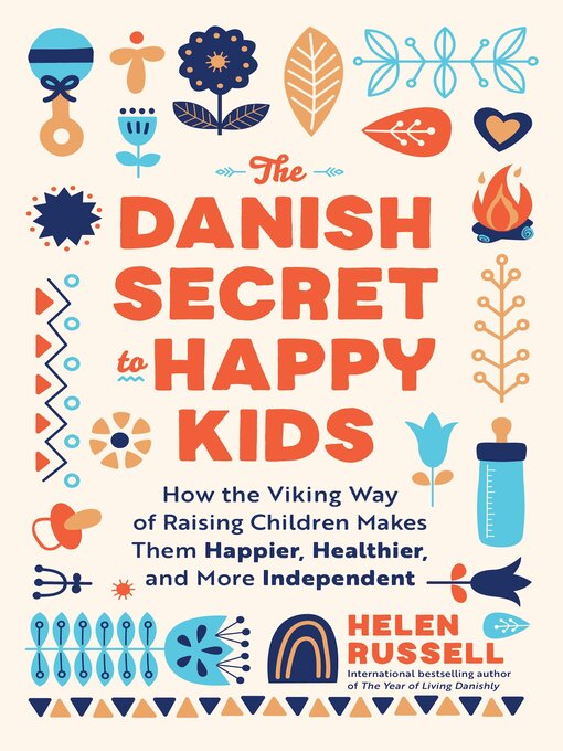 Title details for The Danish Secret to Happy Kids by Helen Russell - Available